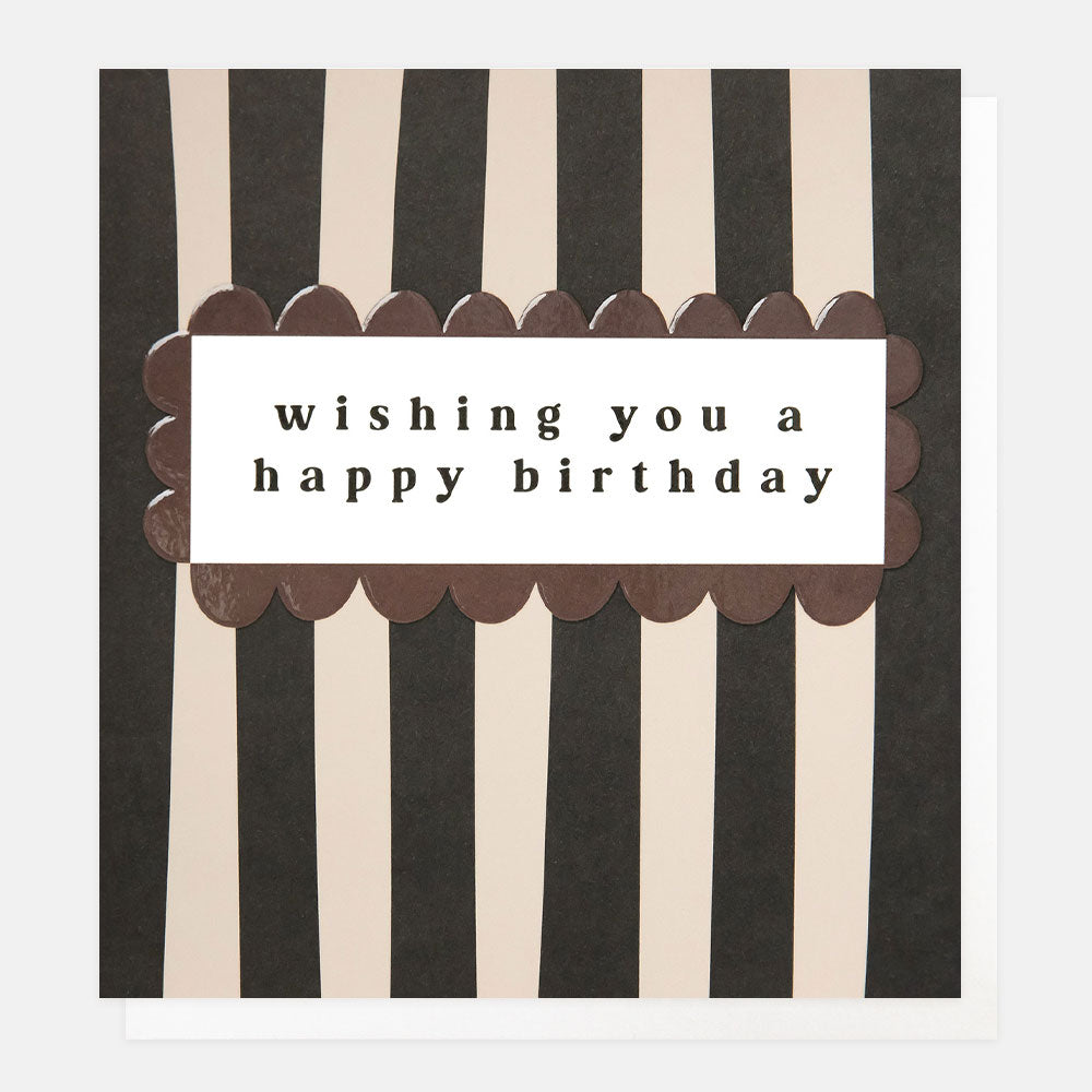 LOT026-Caroline G-Wishing You A Happy Birthday Mono Stripe-Card-Lots Of Love