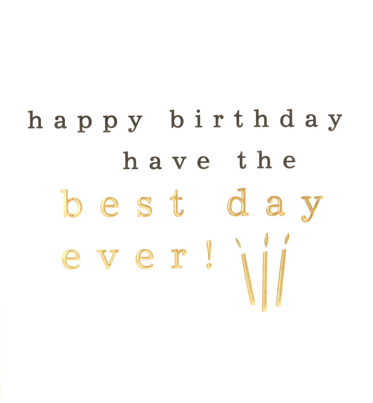 LVL011-Caroline G-Happy Birthday Have The Best Day Ever! Gold Candles-Card-