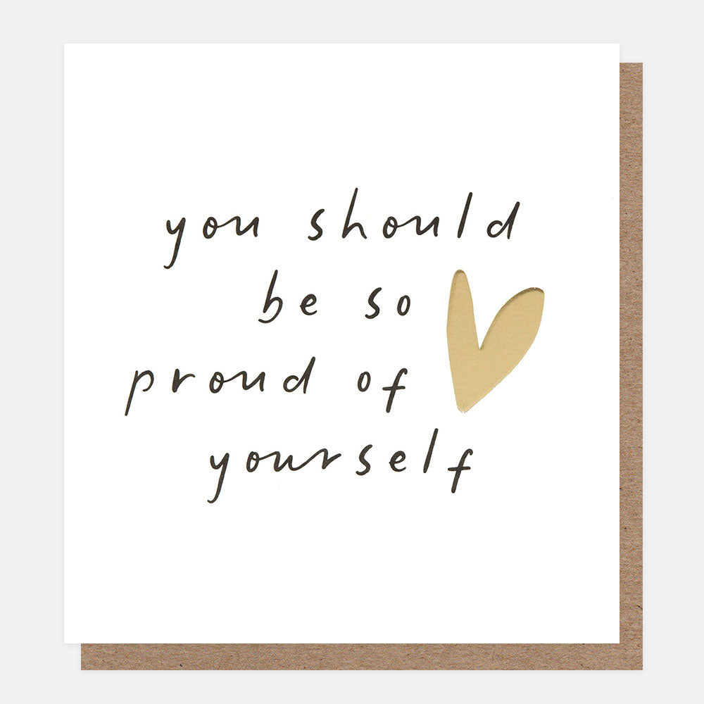 THT006-Caroline G-You Should Be So Proud Of Yourself Script Gold Heart-Card-Thoughtfulness