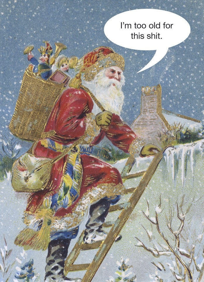 XKMKK2622-Kiss Me Kwik-Santa Too Old-Xmas Card-