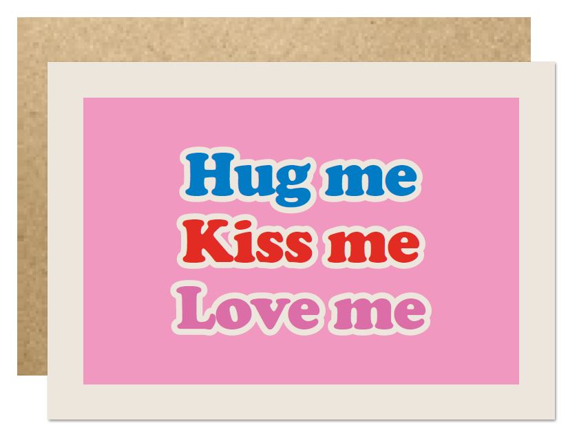 VIN013-Lucky Ink-Hug Me Kiss Me Love Me-Card-