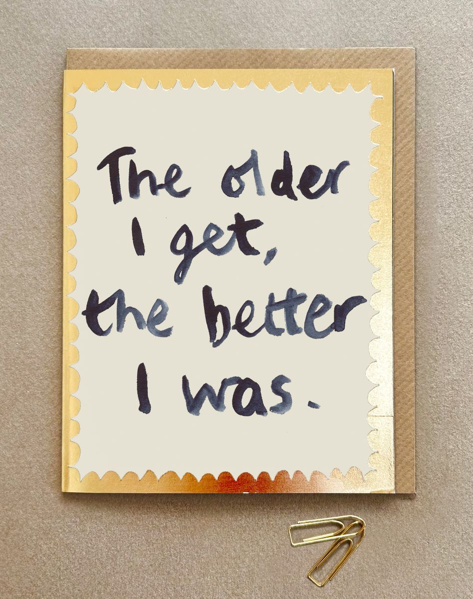 FP3444-Poet and Painter-The Older I Get The Better I Was-Card-Gala