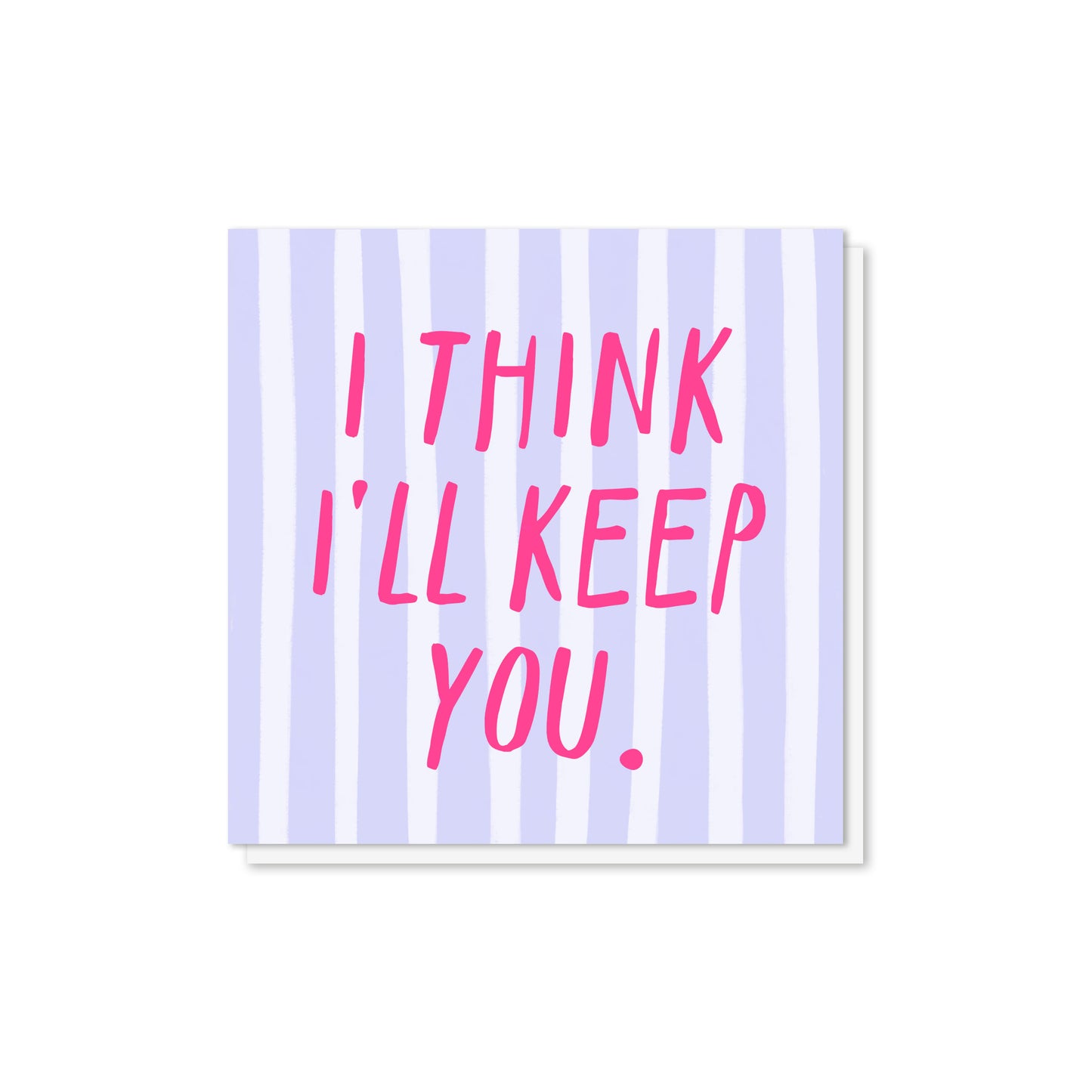 DAZKY-Zoe Spry-I Think Ill Keep You-Card-Dazed