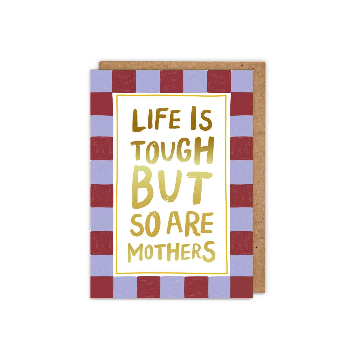 LMTM-Zoe Spry-Life Is Tough But So Are Mothers-Card-Loud Mouth