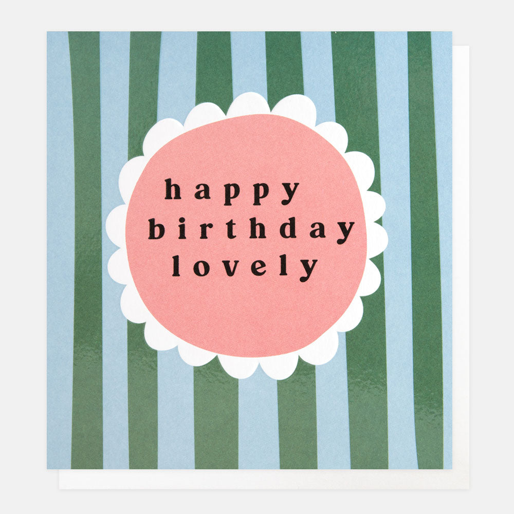 LOT005-Caroline G-Happy Birthday Lovely Blue & Green Stripe-Card-Lots Of Love