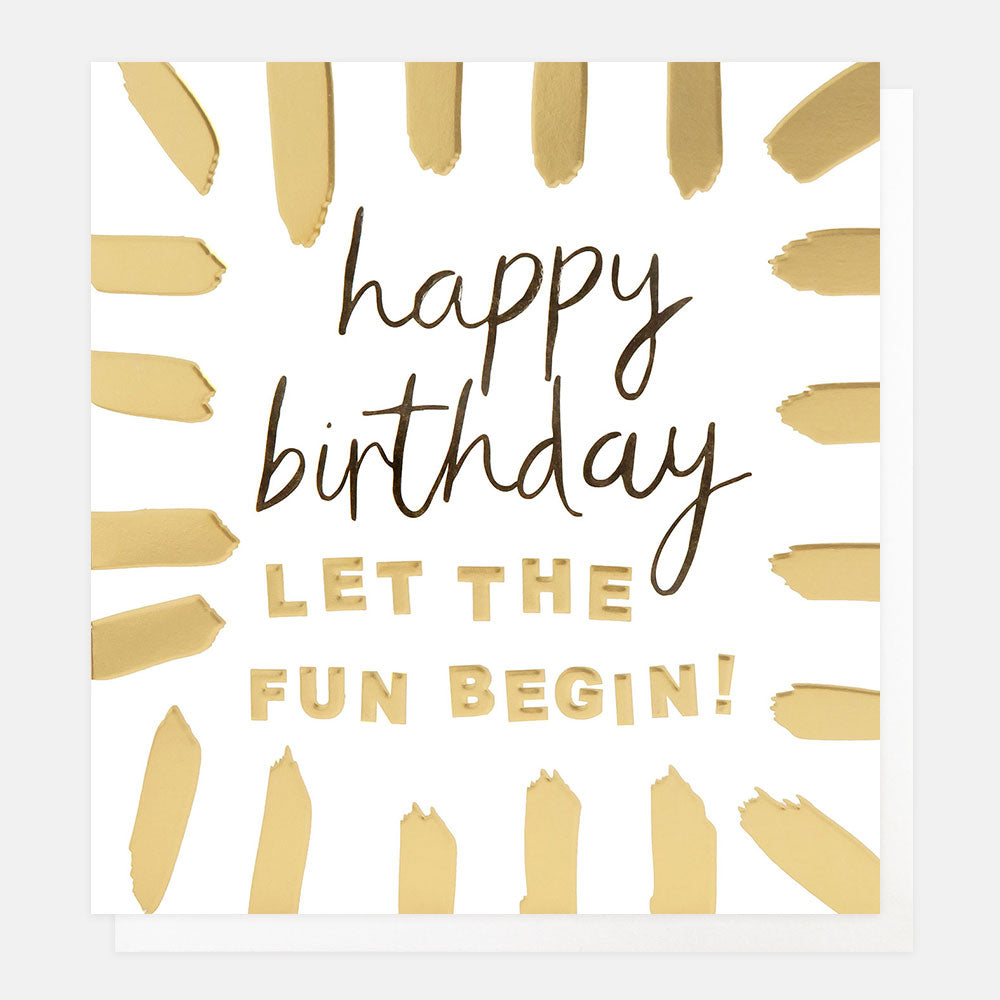 BTS010-Caroline G-Happy Birthday Let The Fun Begin! Gold Burst Border-Card-Born To Shine
