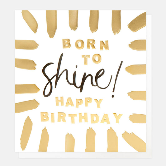 BTS011-Caroline G-Born To Shine!�Happy Birthday�Gold Burst Border-Card-Born To Shine
