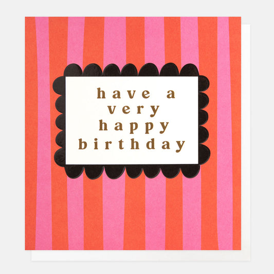 LOT002-Caroline G-Have A Very Happy Birthday Pink And Orange Stripe-Card-Lots Of Love