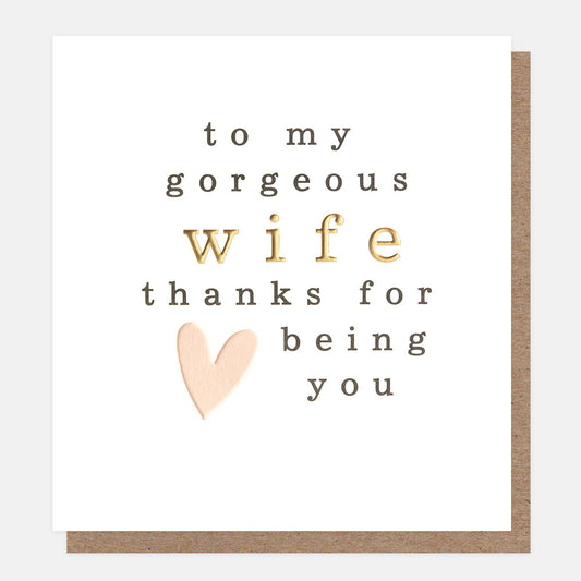 LVL004-Caroline G-To My Gorgeous Wife Thanks For Being You Script & Heart-Card-Lovely Lettering