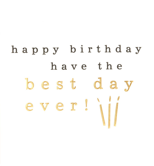LVL011-Caroline G-Happy Birthday Have The Best Day Ever! Gold Candles-Card-