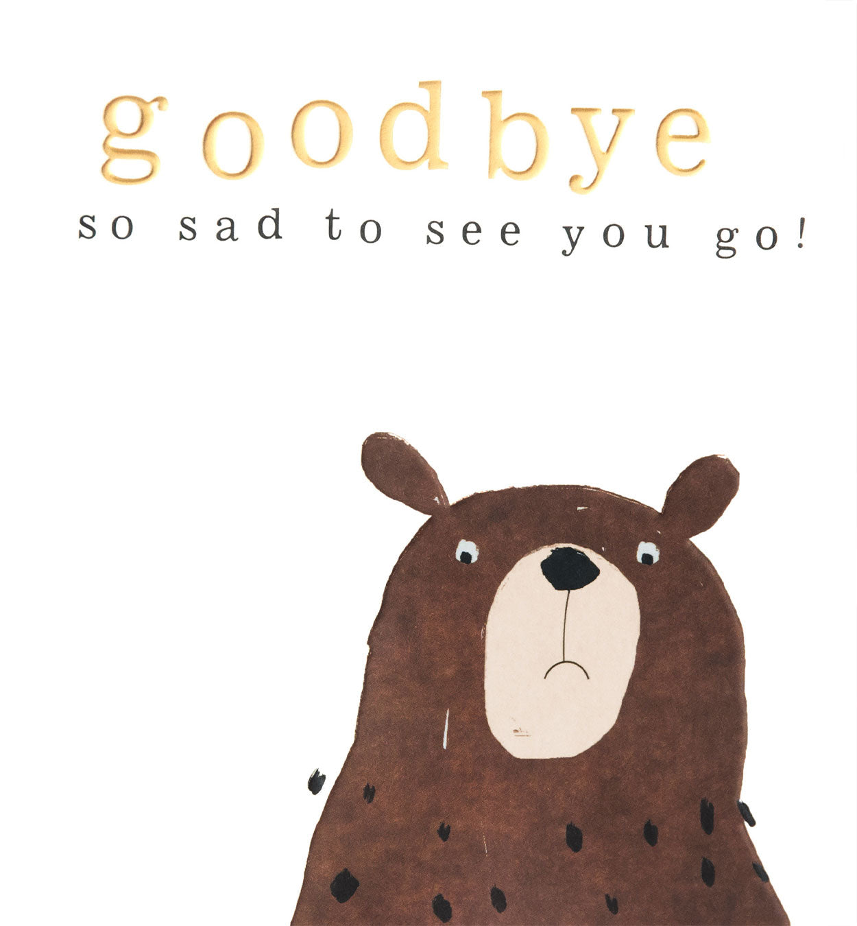 RAN018-Caroline G-Goodbye So Sad To See You Go Bear-Card-