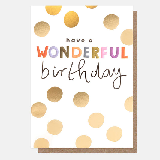 SUN006-Caroline G-Have A Wonderful Birthday Gold Spot-Card-Sending Sunshine