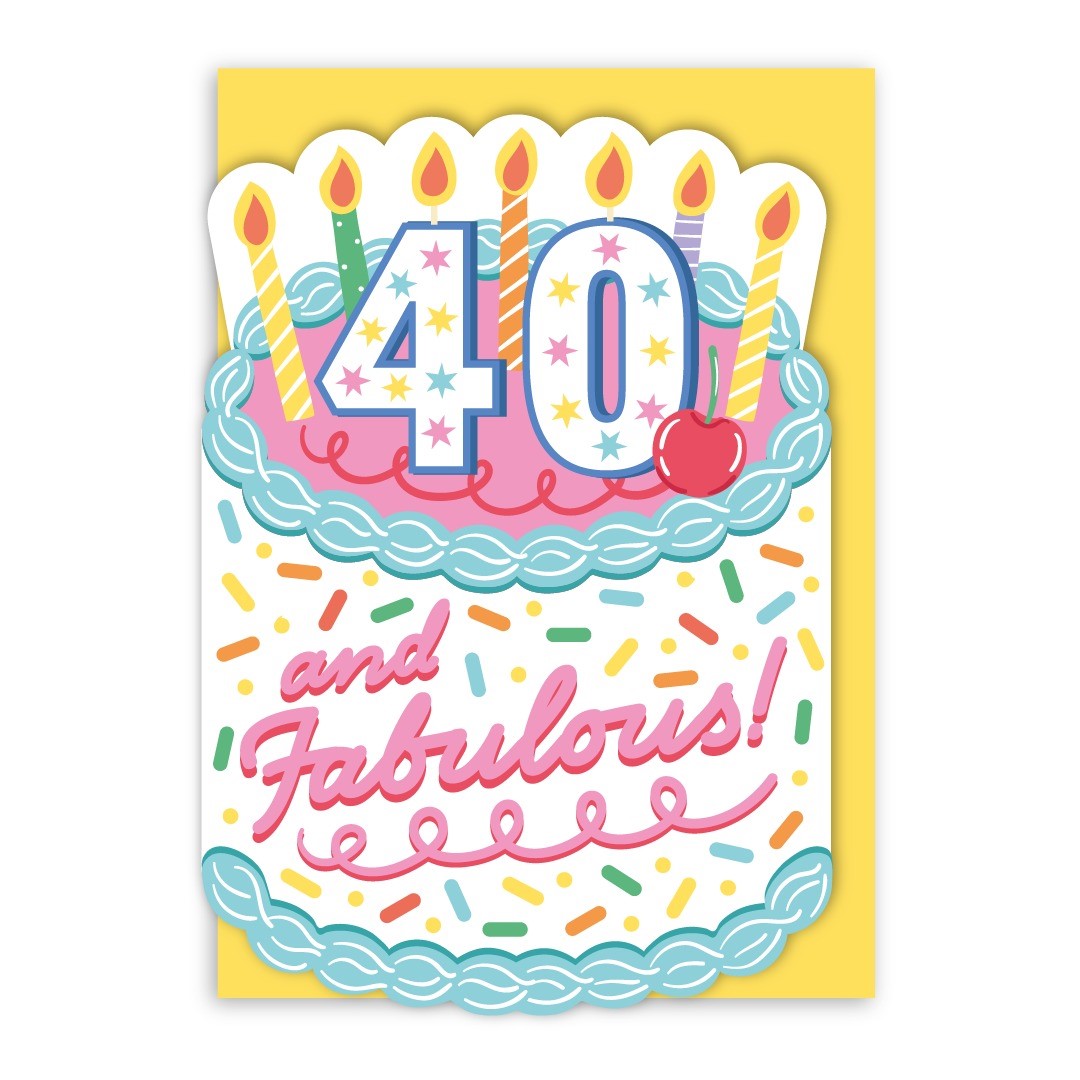 GC550-In Real Life-40 And Fabulous-Card-Happy Cake Day!