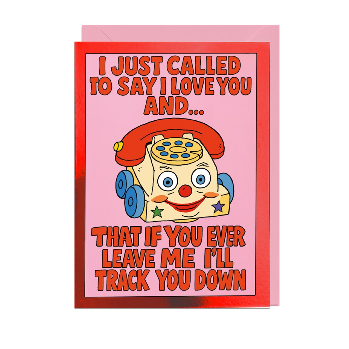 CT109-Jolly Awesome-Just Called To Say I Love You-Card-Card Toons