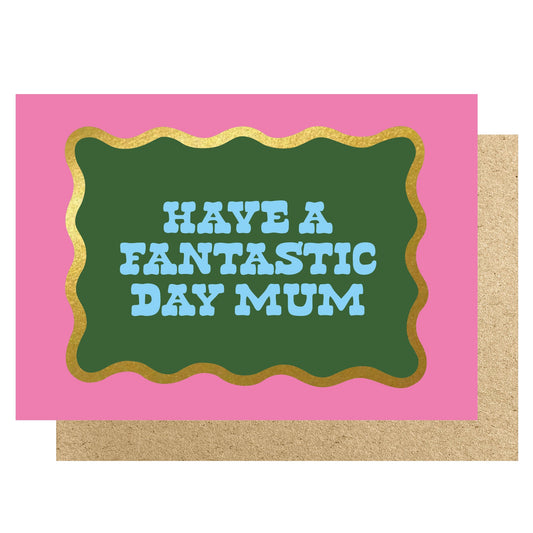 WVMD003-Lucky Ink-Wavy - Have A Fantastic Day Mum Green & Pink-Card-