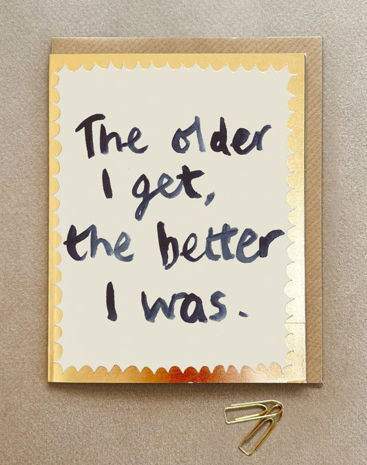 FP3444-Poet and Painter-The Older I Get The Better I Was-Card-Gala