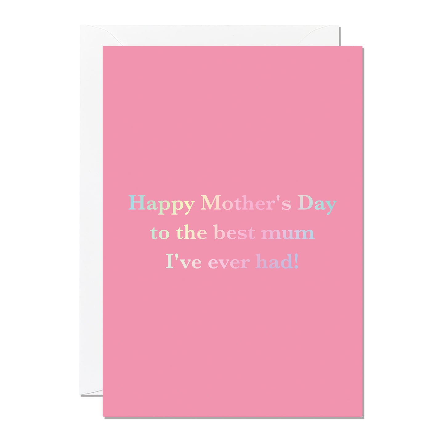 C254-Ricicle Cards-Best Mum Ive Ever Had-Card-