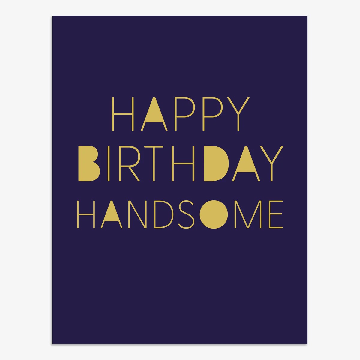 TRB002-Think of Me-Happy Birthday Handsome-Card-Tribe