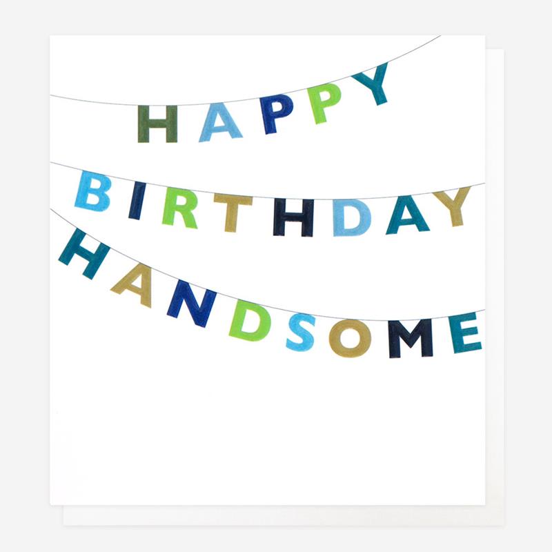 WOL007-Caroline G-Happy Birthday Handsome-Card-Words Of Love