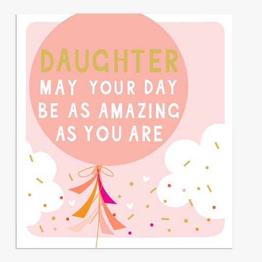 FIZ048-Think of Me-Daughter Amazing Day-Card-Fizz