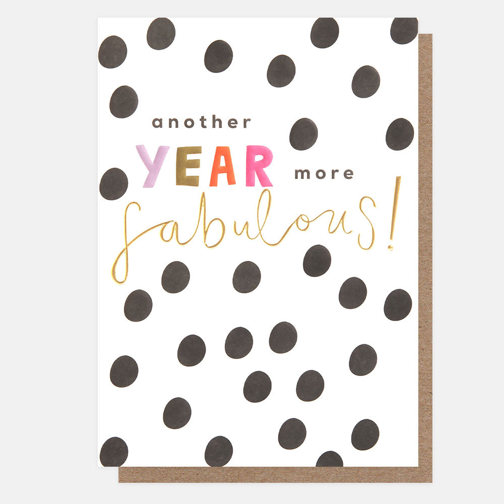 SUN007-Caroline G-Another Year More Fabulous Mono Spot-Card-Sending Sunshine