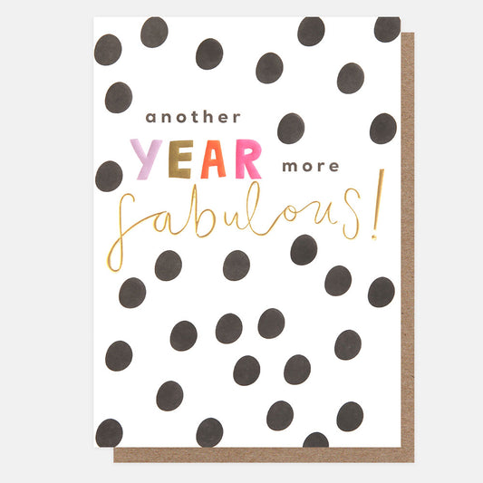 SUN007-Caroline G-Another Year More Fabulous Mono Spot-Card-Sending Sunshine