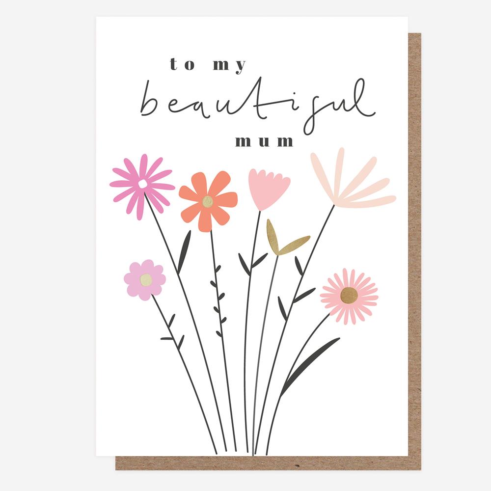 FLR014-Caroline G-To My Beautiful Mum -Card-Mday