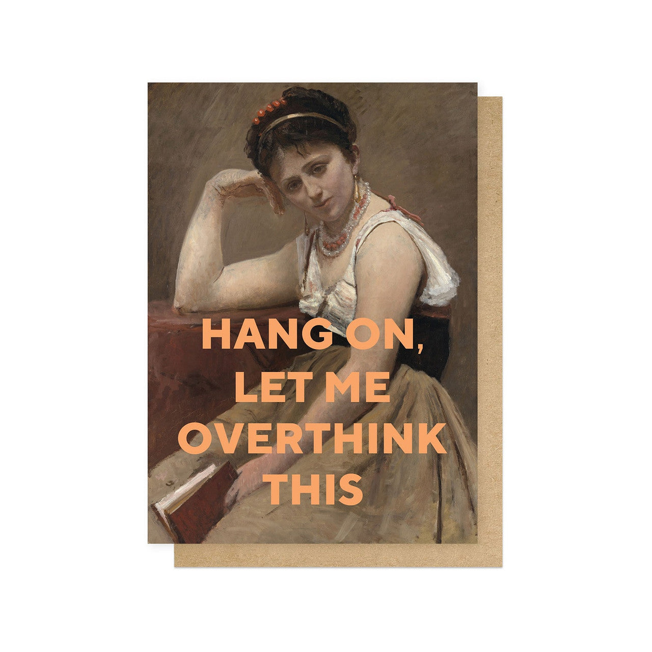 OHFINE105C-East End Prints-Hang On. Let Me Overthink This-Card-Oh Fine! Art