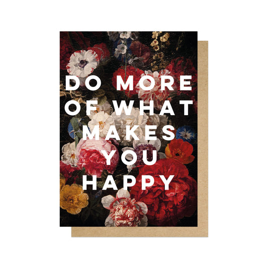 OHFINE054C-East End Prints-Do More Of What Makes You Happy-Card-Oh Fine! Art